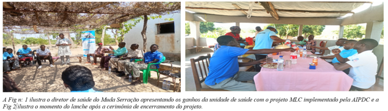 No dia 29 de Setembro de 2022 o diretor do centro de saúde do Muda Serração apresentando os ganhos da unidade de saúde com o projeto Monitoria Liderada pela Comunidade implementado pela AIPDC e o momento do lanche após a cerimônia de encerramento do projeto.